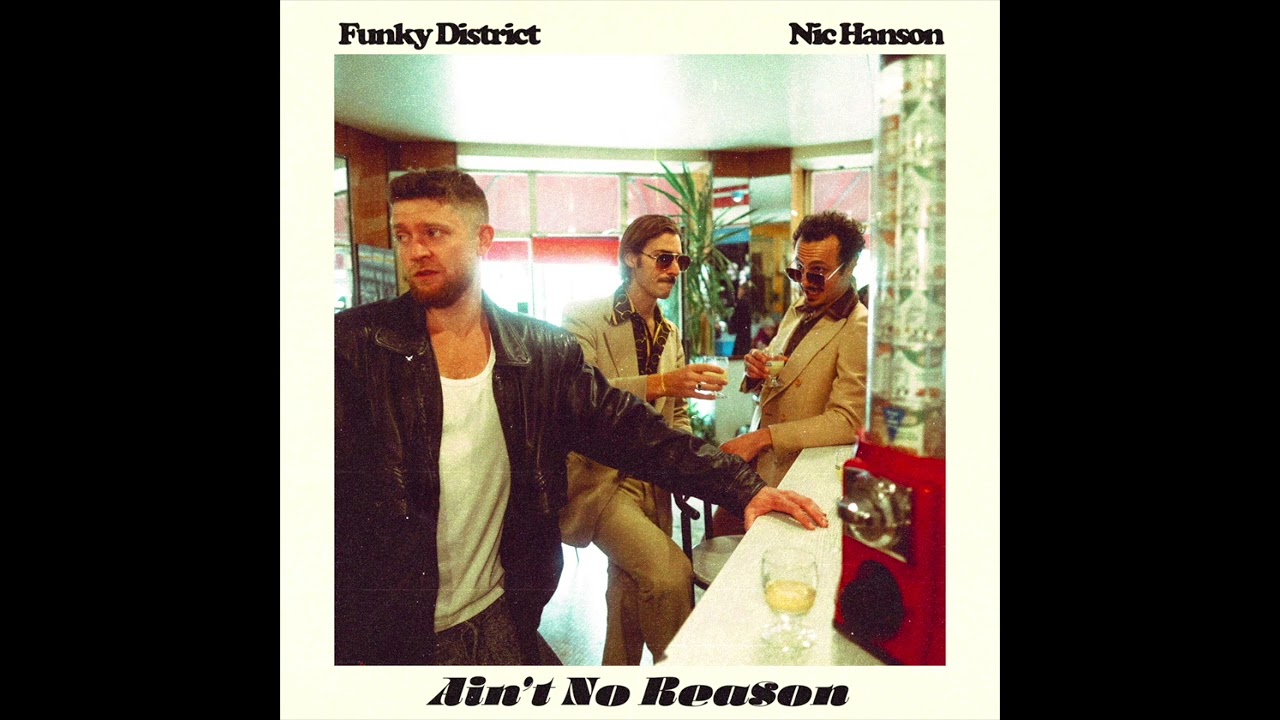 Funky District & Nic Hanson - Ain't No Reason (Audio)