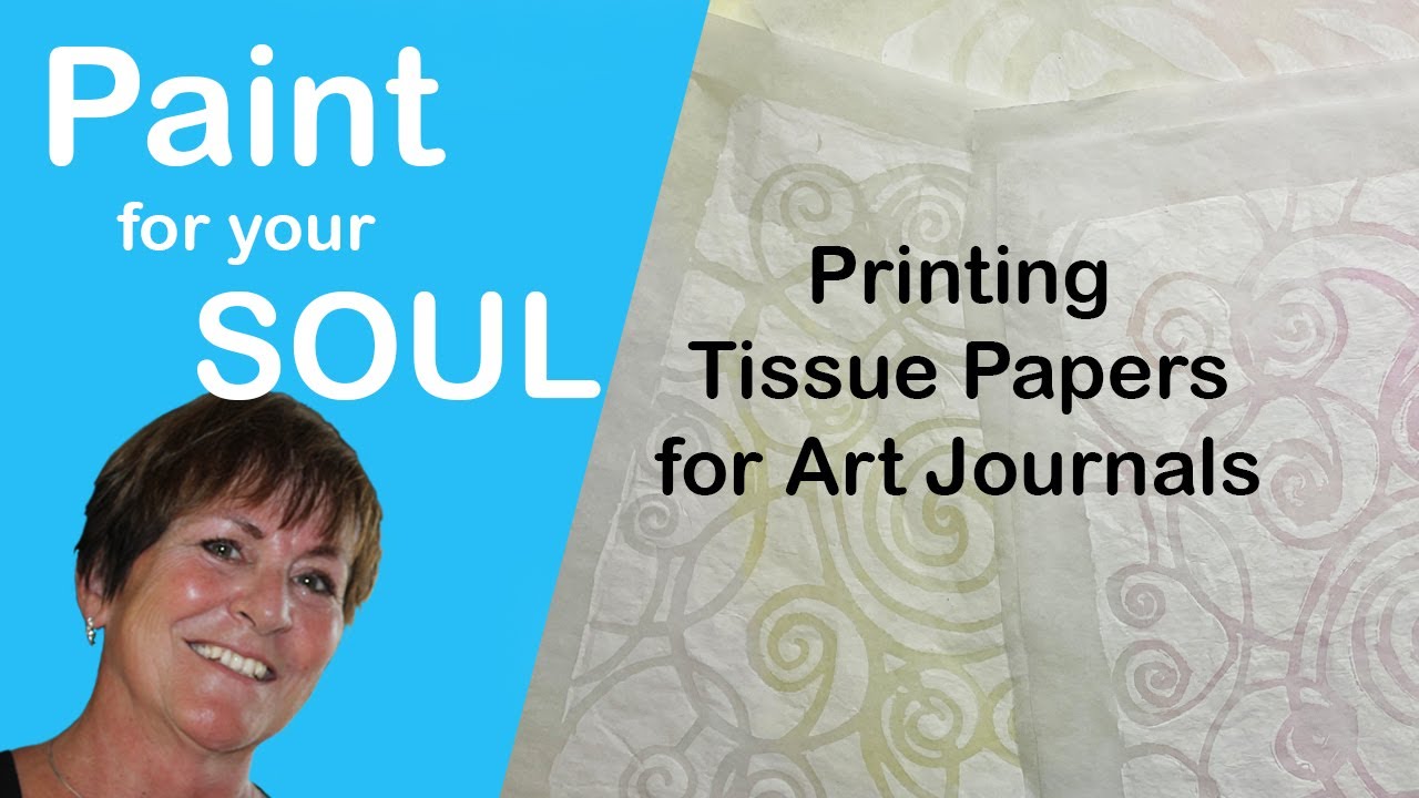 Printing Tissue Papers for Mixed Media Art Journals...using gel plates - A beginners' tutorial.