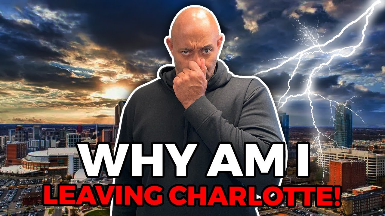 Why I Am Leaving Charlotte North Carolina: My Story & Insights In Charlotte NC | NC Real Estate