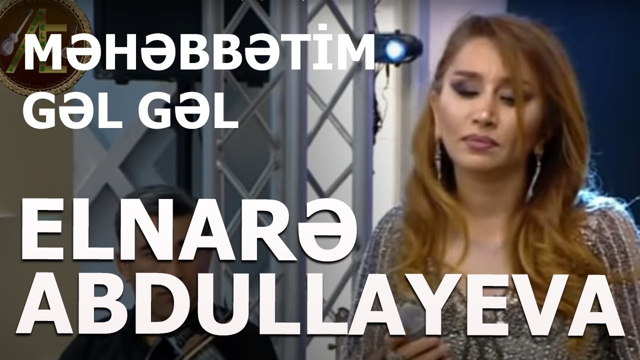 Elnarə Abdullayeva Muğam Məhəbbətim Gəl Gəl (Super İfa) 2020