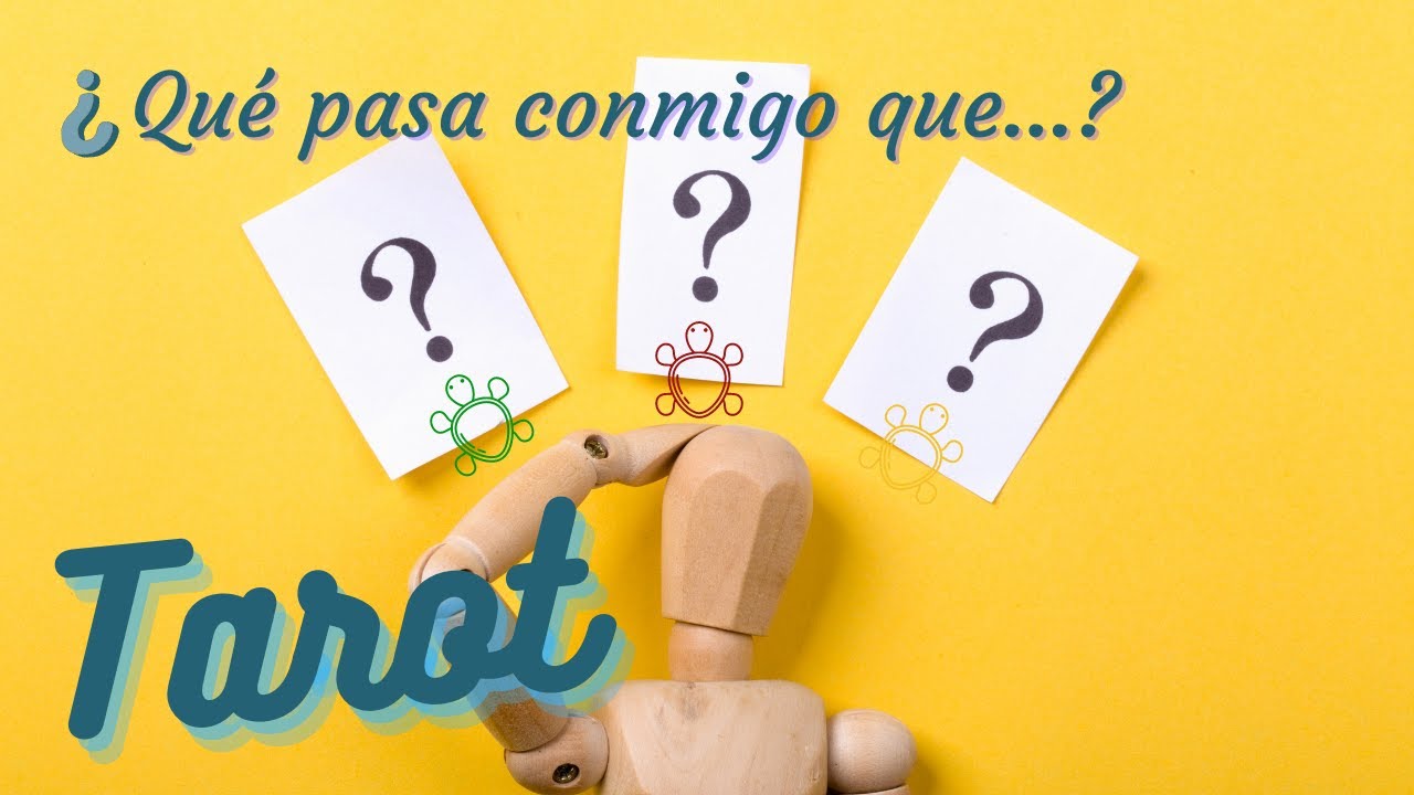 Tarot - &iquest;Qu&eacute; pasa conmigo que...❓ - Tarot Evolutivo⚜ - Tarot Tortuga🐢
