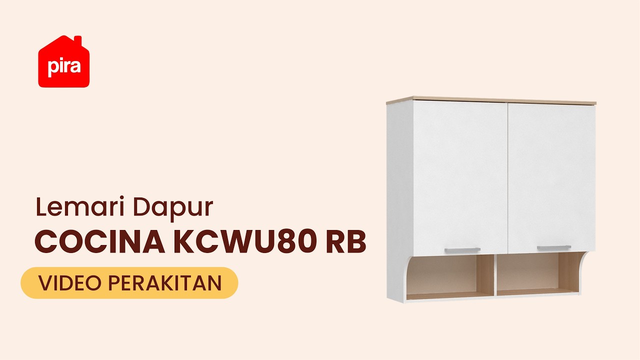 Tutorial Perakitan PIRA  Rak Dapur / Kitchen Set Atas dengan Rak Bumbu - COCINA KCWU80 RB