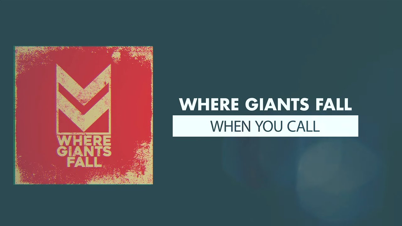 WHERE GIANTS FALL When You Call Audio Visual