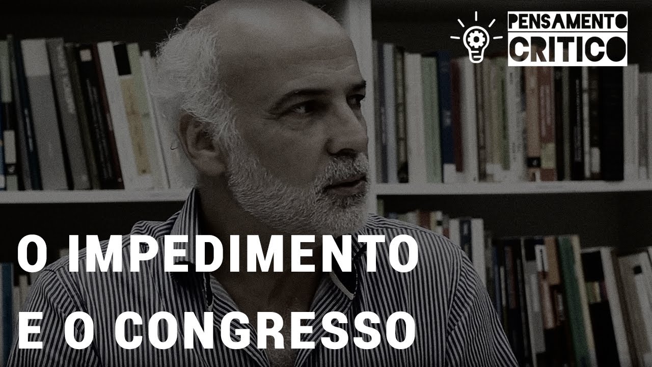 Programa Pensamento Crítico: O impedimento e o Congresso (E03)