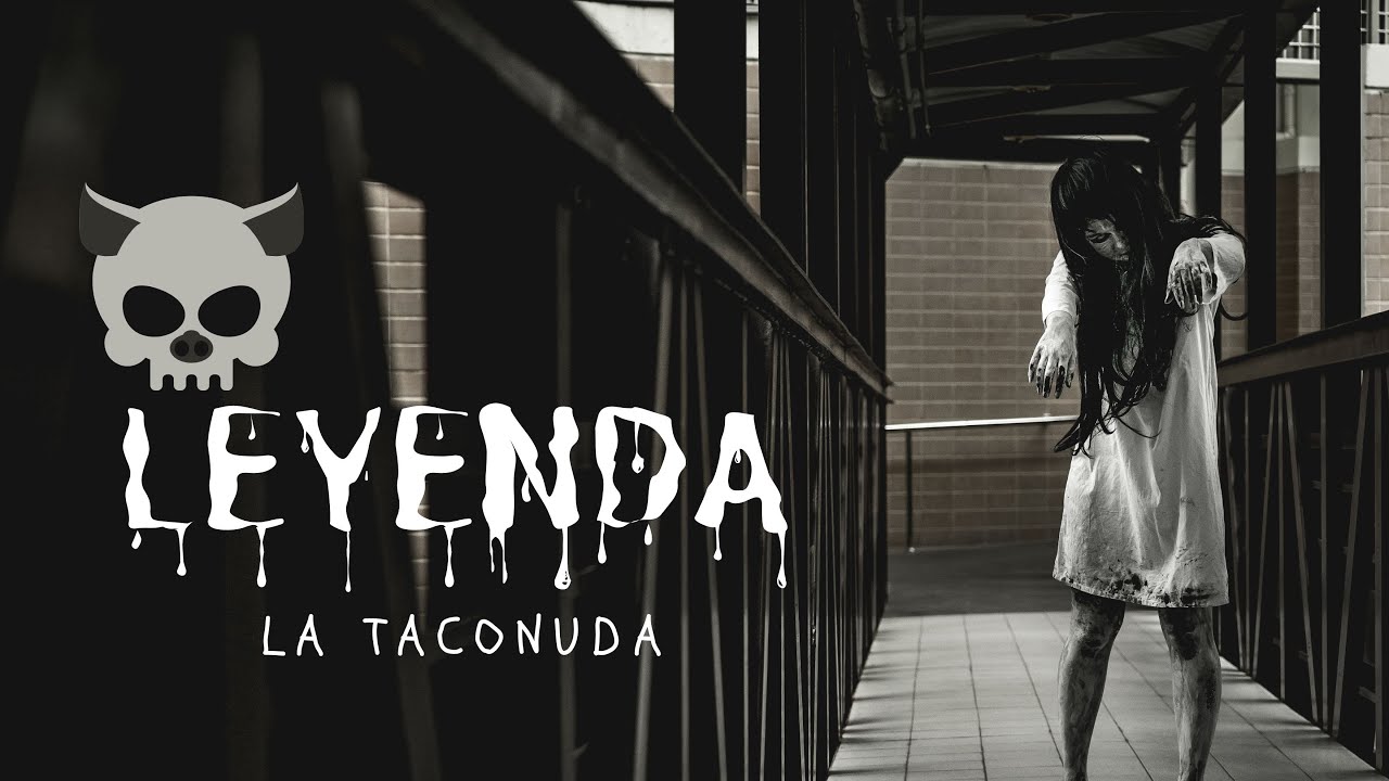 La leyenda de la Taconuda y significado de leyenda por si te la dejan de tarea.