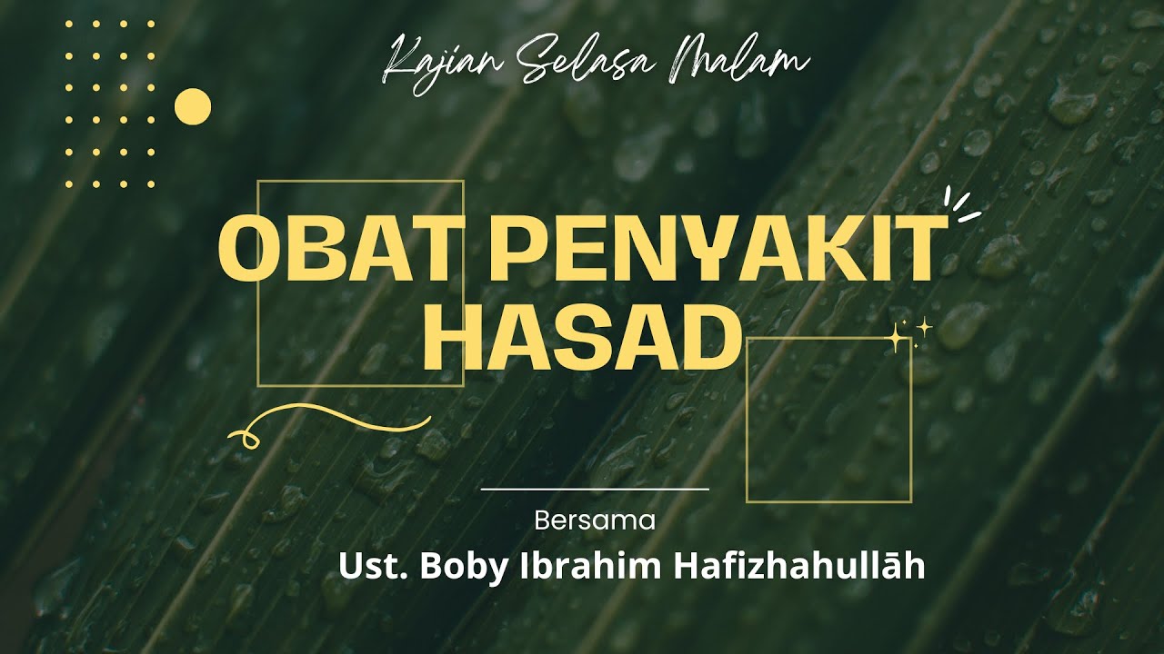 OBAT PENYAKIT HASAD  I  Ustadz Boby Ibrahim Hafizhahullāh.