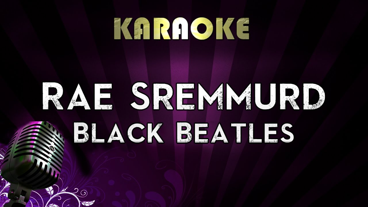 Rae Sremmurd - Black Beatles ft. Gucci Mane | HIGHER Key Karaoke Instrumental Lyrics Cover