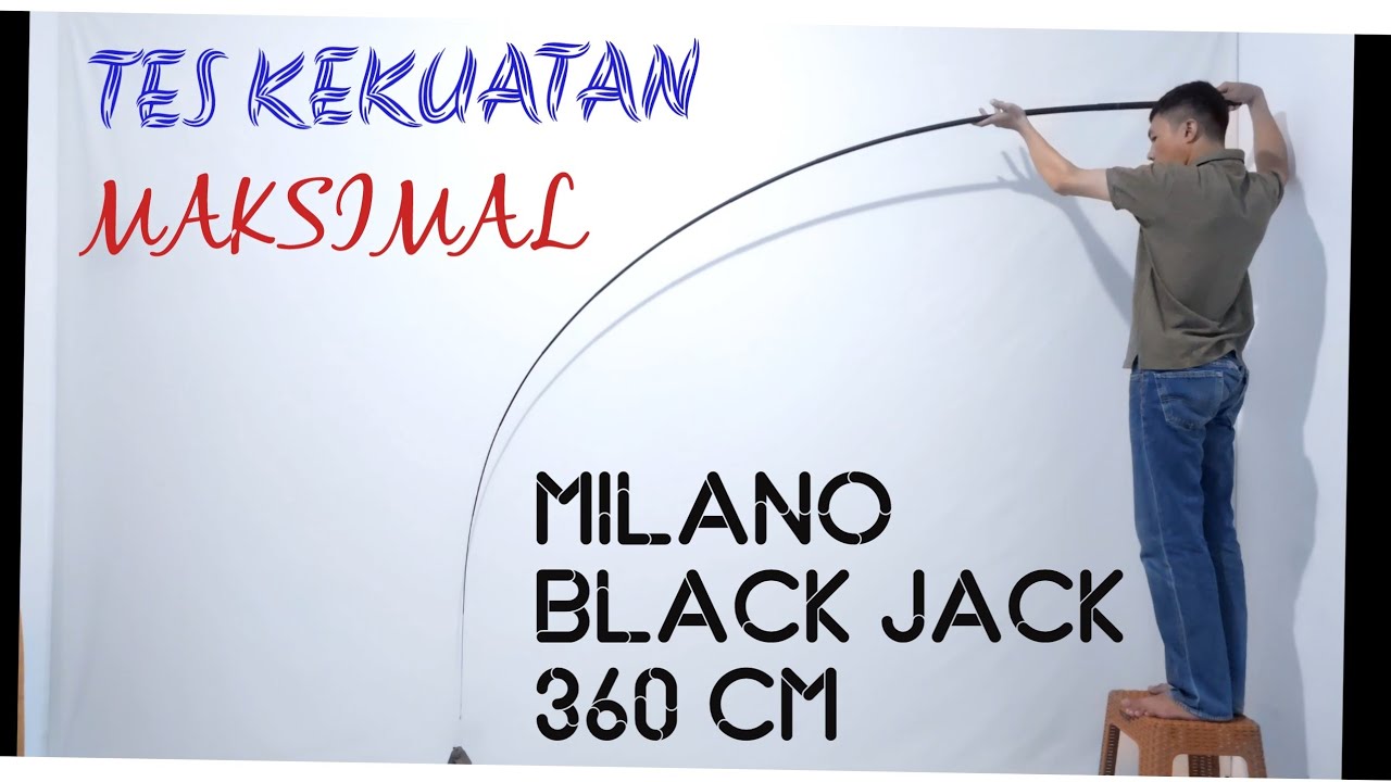 By Request : TES KEKUATAN MAKSIMAL Joran Tegek MILANO BLACK JACK 360 Cm