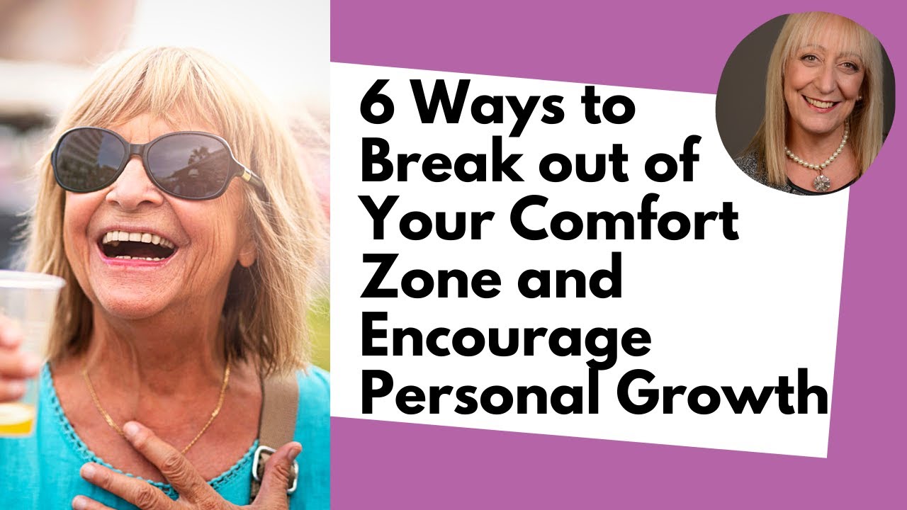 6 Ways to Break out of Your Comfort Zone and Encourage Personal Growth