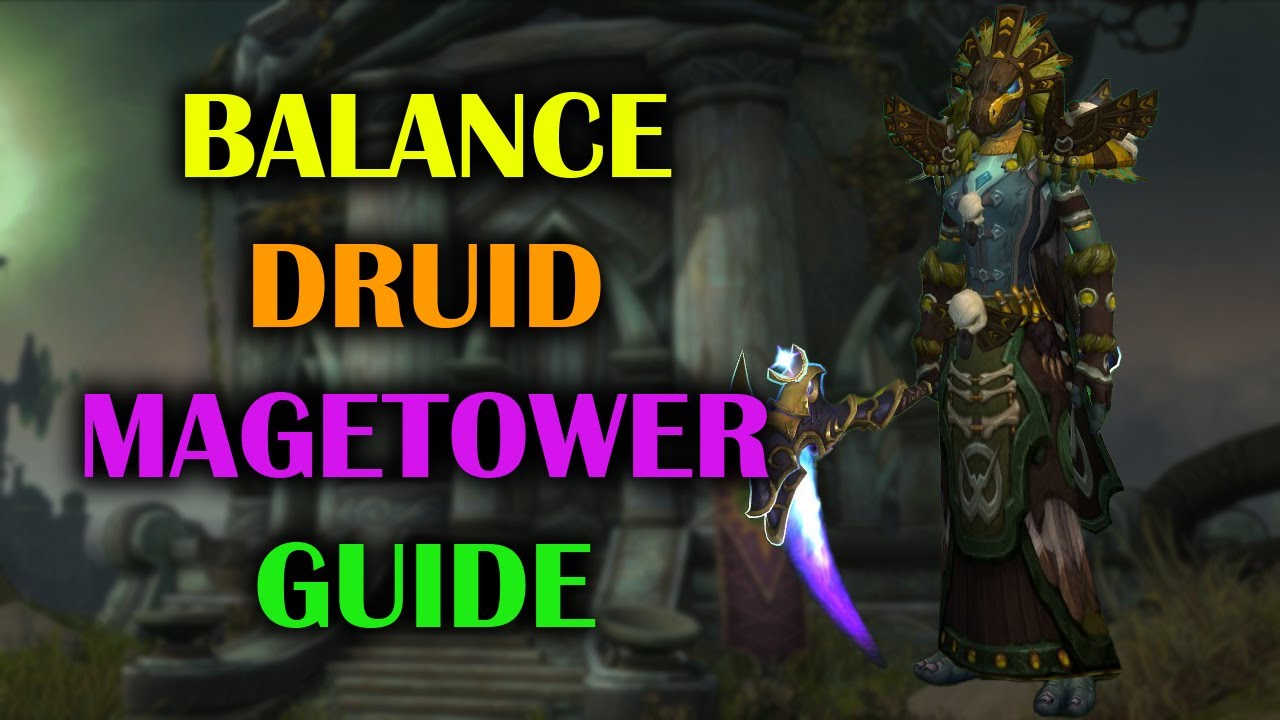 Balance Druid | Mage Tower | Guide | Dragonflight Season 3 (10.2.6)