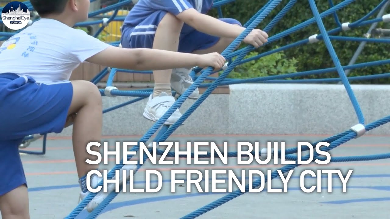 China's Shenzhen sets example In building 'Child-Friendly Cities'