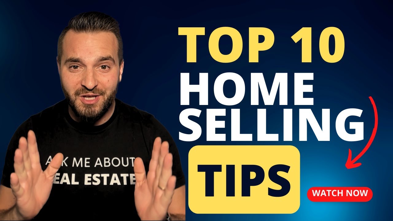 TOP 10 Tips for Selling a Home