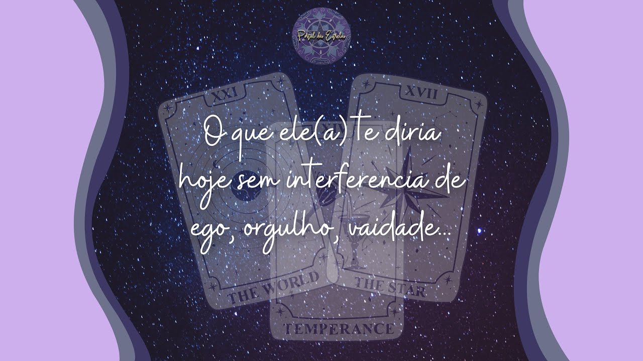 O que ele (a) te diria hj sem interferência de ego, vaidade, orgulho? 🤔🔮✨