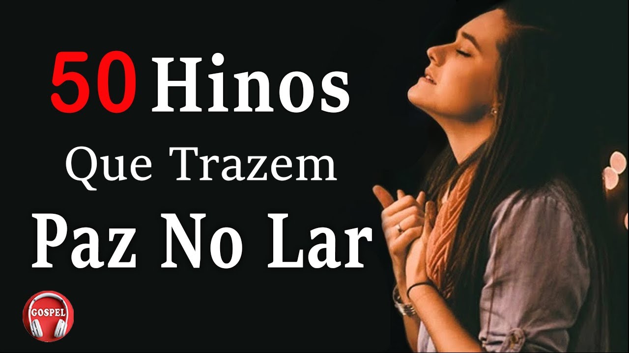 Louvores de Adora&ccedil;&atilde;o 2023 - 50 Hinos Que Trazem Paz No Lar - As Melhores M&uacute;sicas Gospel