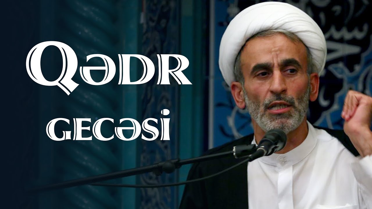Hacı Əhlimanın ikinci Qədr gecəsi moizəsi (26.05.2019)