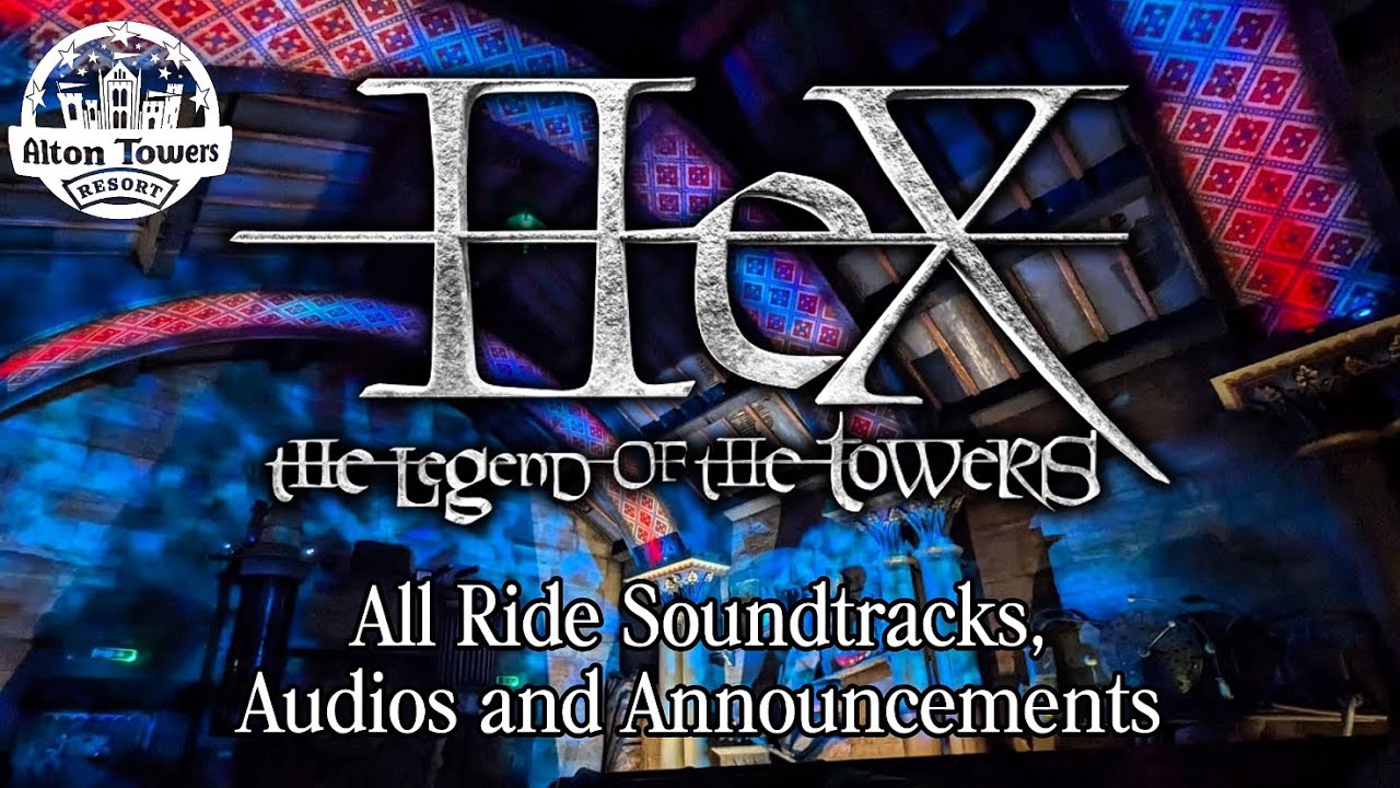 Hex - The Legend of the Towers | All Ride Soundtracks, Audios and Announcements | Alton Towers