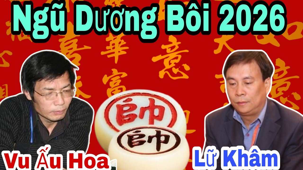 Trận cờ hay nhất giải cờ tướng Ngũ Dương Bôi | Vu Ấu Hoa vs Lữ Khâm 