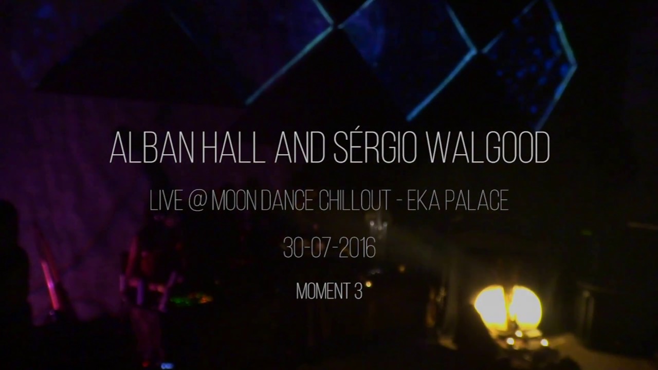 Alban Hall & S&eacute;rgio Walgood Live @ Moon Dance Chillout party @ EKA Palace Moment 3