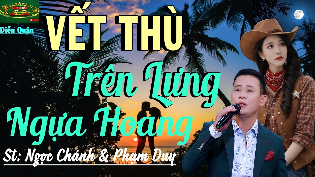 VẾT THÙ TRÊN LƯNG NGỰA HOANG CA SĨ DIỄN QUÂN | LK NHẠC VÀNG TUYỂN CHỌN HAY NHẤT.