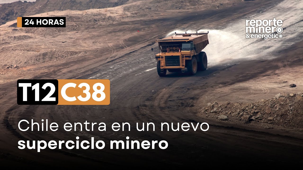 T12 C38: Chile entra en un nuevo superciclo minero