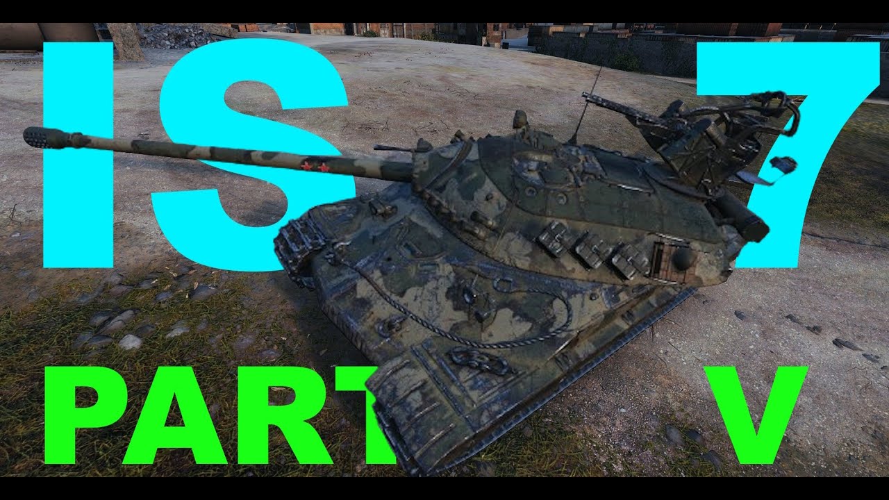 World Of Tanks IS7  -⭕ Serene Coast ⭕Lead the Push - Part V