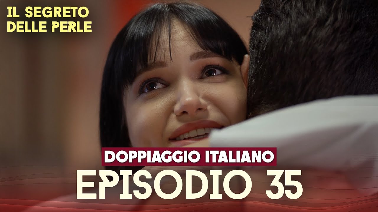 Il Segreto Delle Perle Episodio 35 | Doppiaggio Italiano (Dramma Turco)