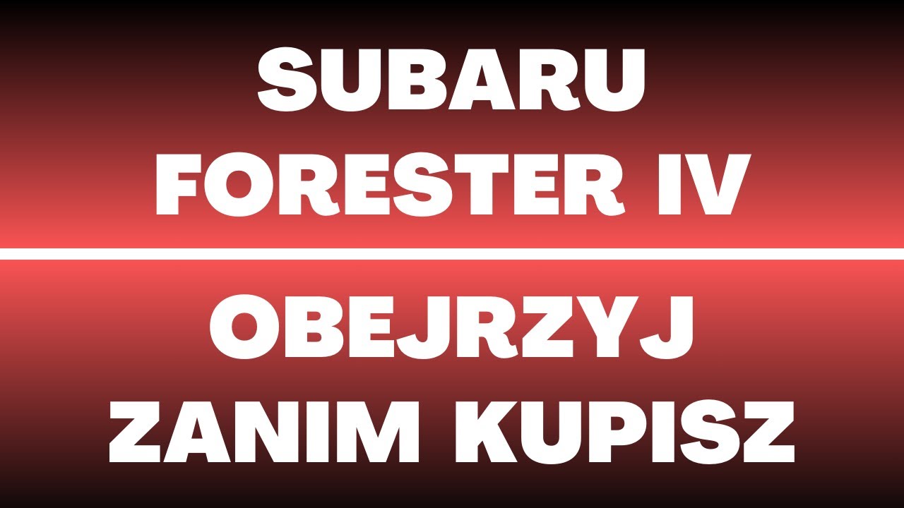 Subaru Forester IV (2012-2018) - opinie, usterki, zalety, wady, dane techniczne, recenzje