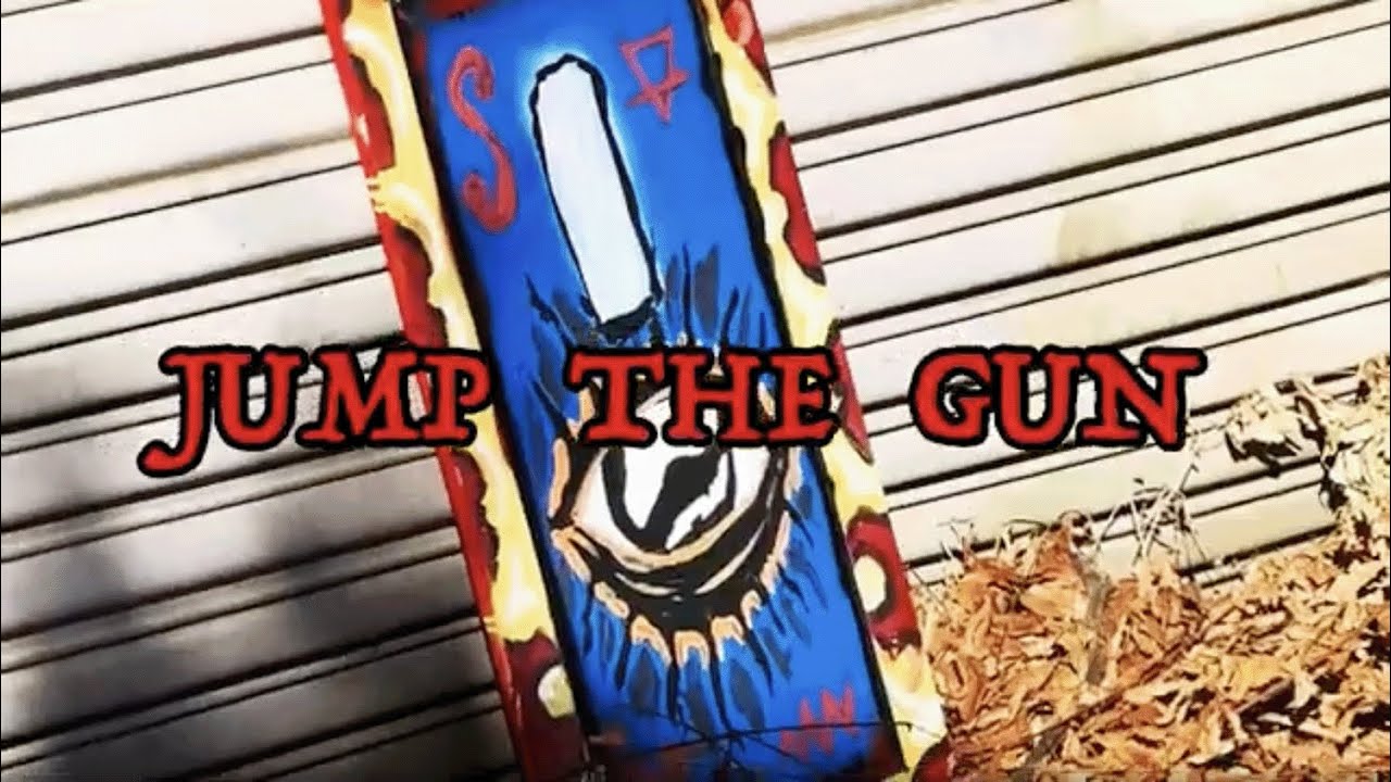 jump the gun