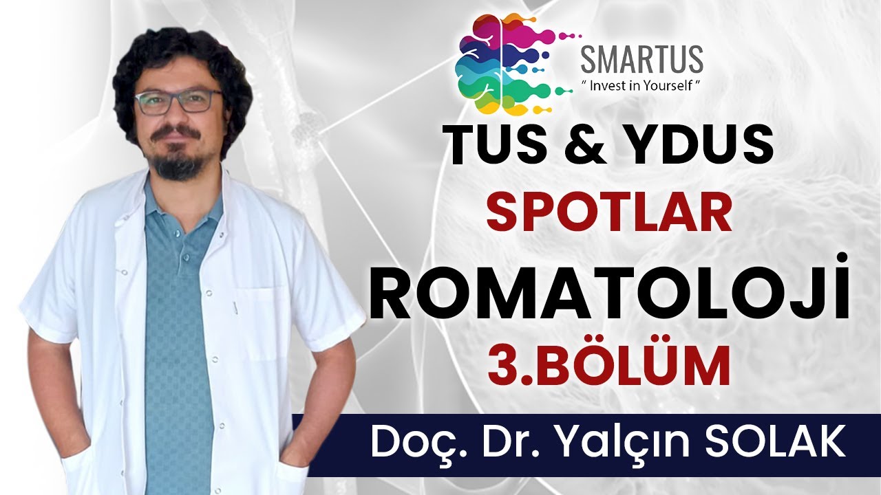 Romatoloji 3. Bölüm  - Tus & Ydus için Spotlar  - Tus ve Ydus Hazırlık Eğitimleri Serisi  -  Smartus