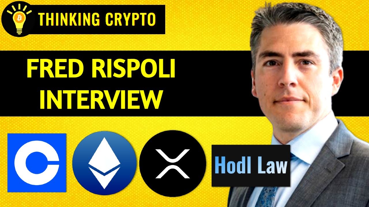Attorney Fred Rispoli Talks SEC Ripple XRP Lawsuit, Suing SEC For Ethereum Clarity & Coinbase Flare