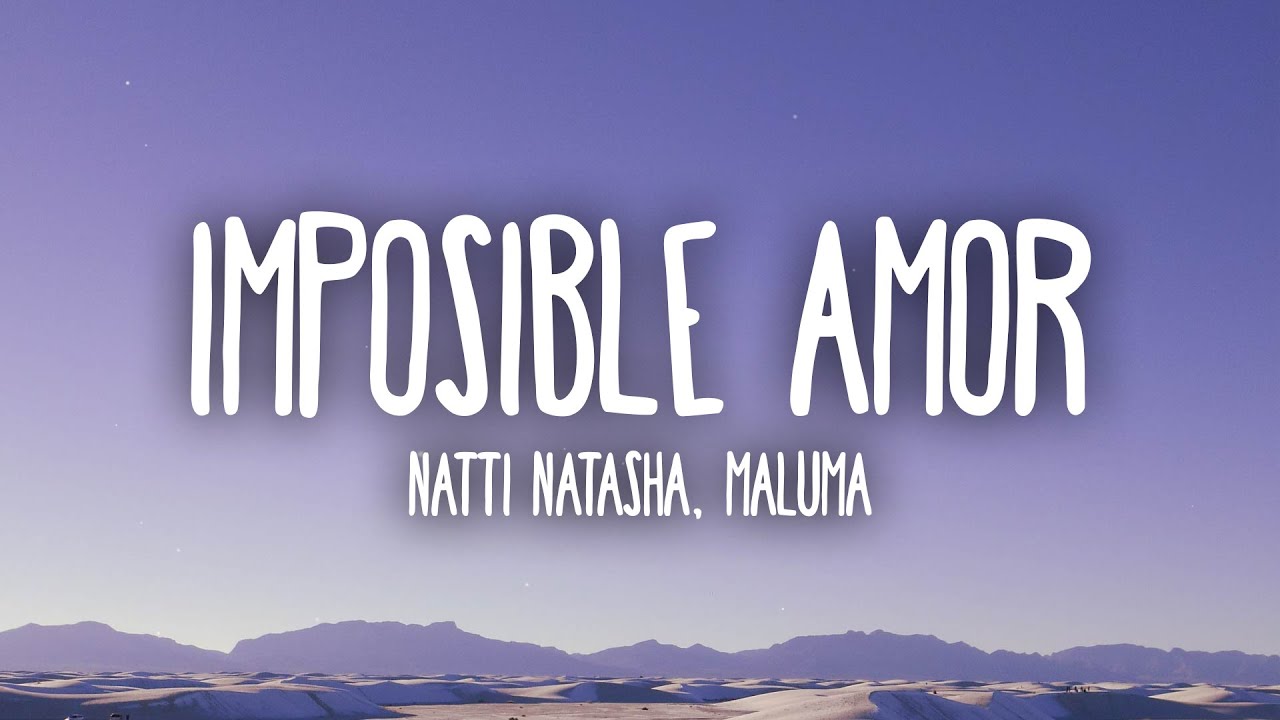 Natti Natasha, Maluma - Imposible Amor (Letra/Lyrics)