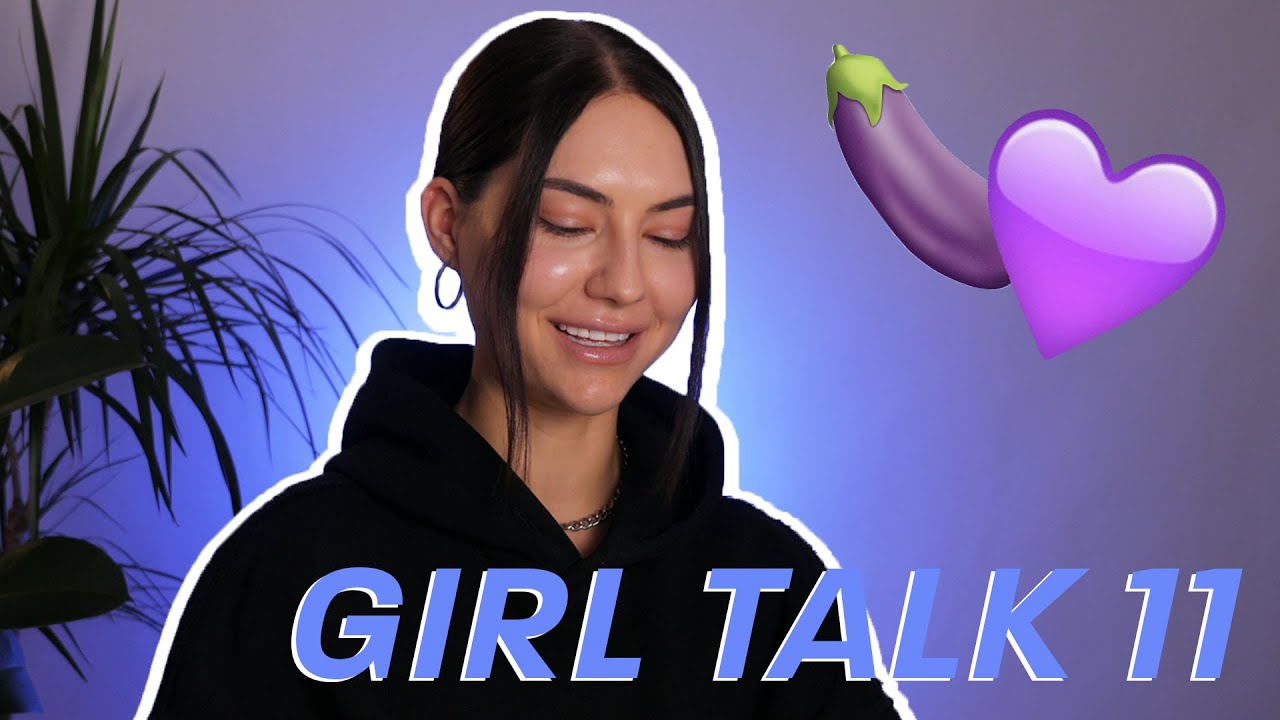 GIRL TALK 11 // pierwsze razy