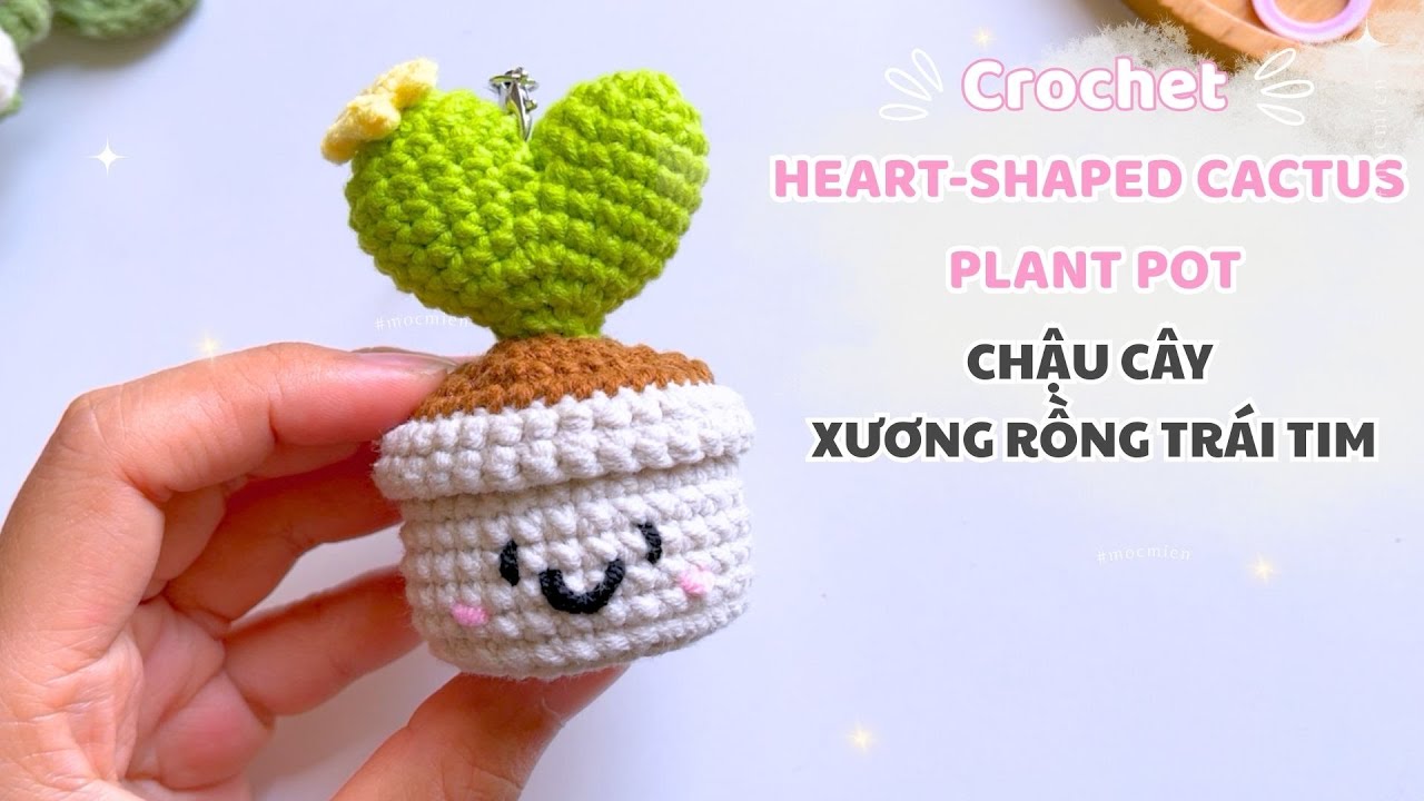 How to crochet a heart-shaped cactus plant pot 🪴 🌵 Cách móc chậu cây xương rồng trái tim | Moc Mien