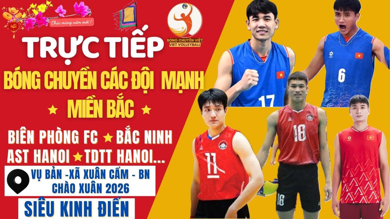 🔴🏀Trực Tiếp 14/3/2026 Bóng Chuyền Các Đối Mạnh Miễn Bắc|Bóng Chuyền Việt