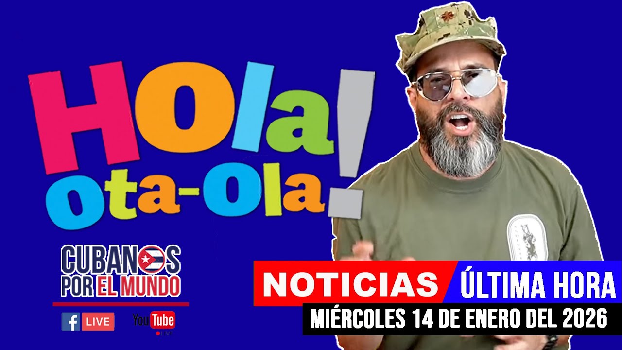Alex Otaola en vivo, noticias de Cuba - Hola! Ota-Ola (mi&eacute;rcoles 14 de enero del 2026)