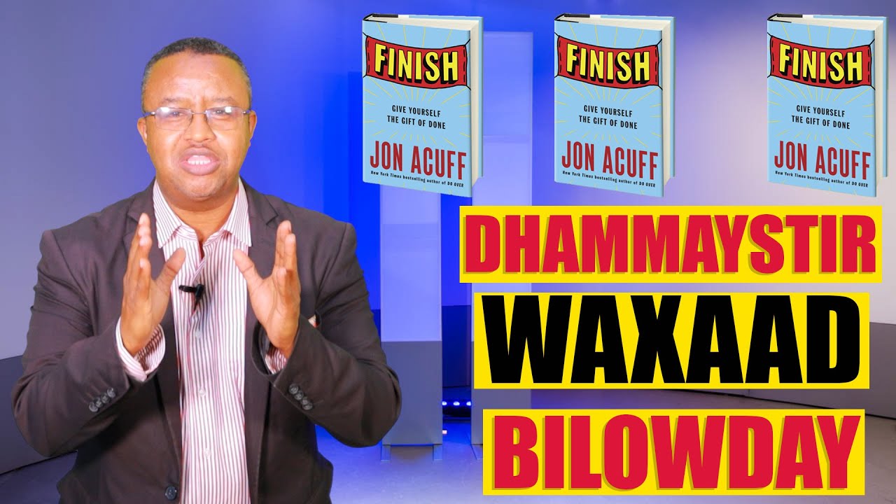 6-Qodob oo kuu horseedaaya inaad dhammaystirto Waxaad Bilowday Buugga (Finish) JON ACUF