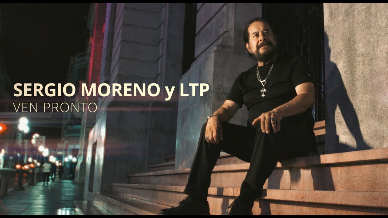 Sergio Moreno y LTP - Ven pronto