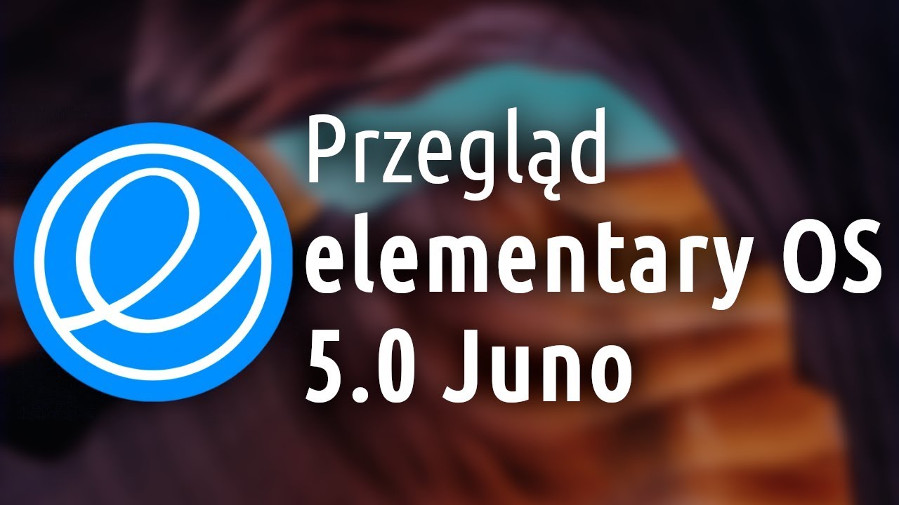 elementary OS 5.0 Juno | Przegląd i Instalacja