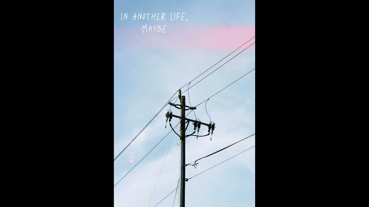 In Another Life, Maybe