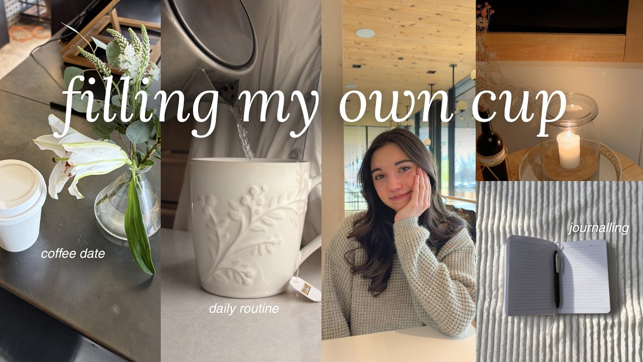 a few days in my life filling my own cup 🍵