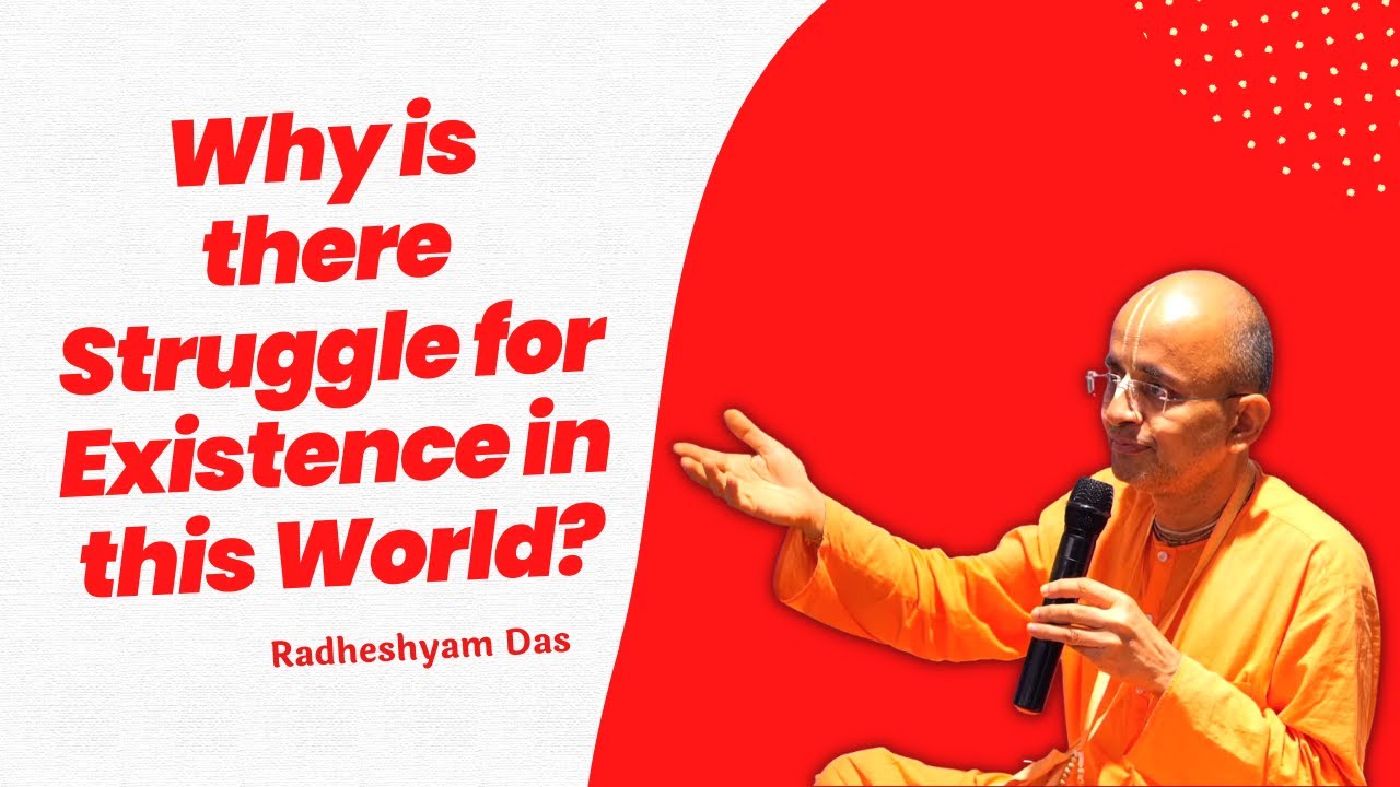 Why is there Struggle for Existence in this World? | Radheshyam Das