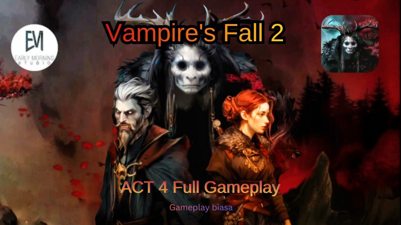 Vampire Fall's 2 - ACT IV Full Gameplay No Commentary Gameplay!! 