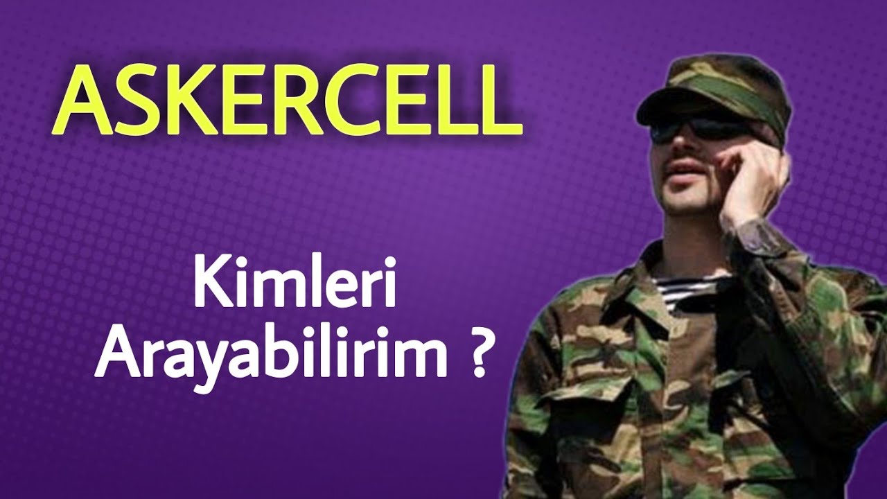 Askercell İle Kimleri Arayabilirim