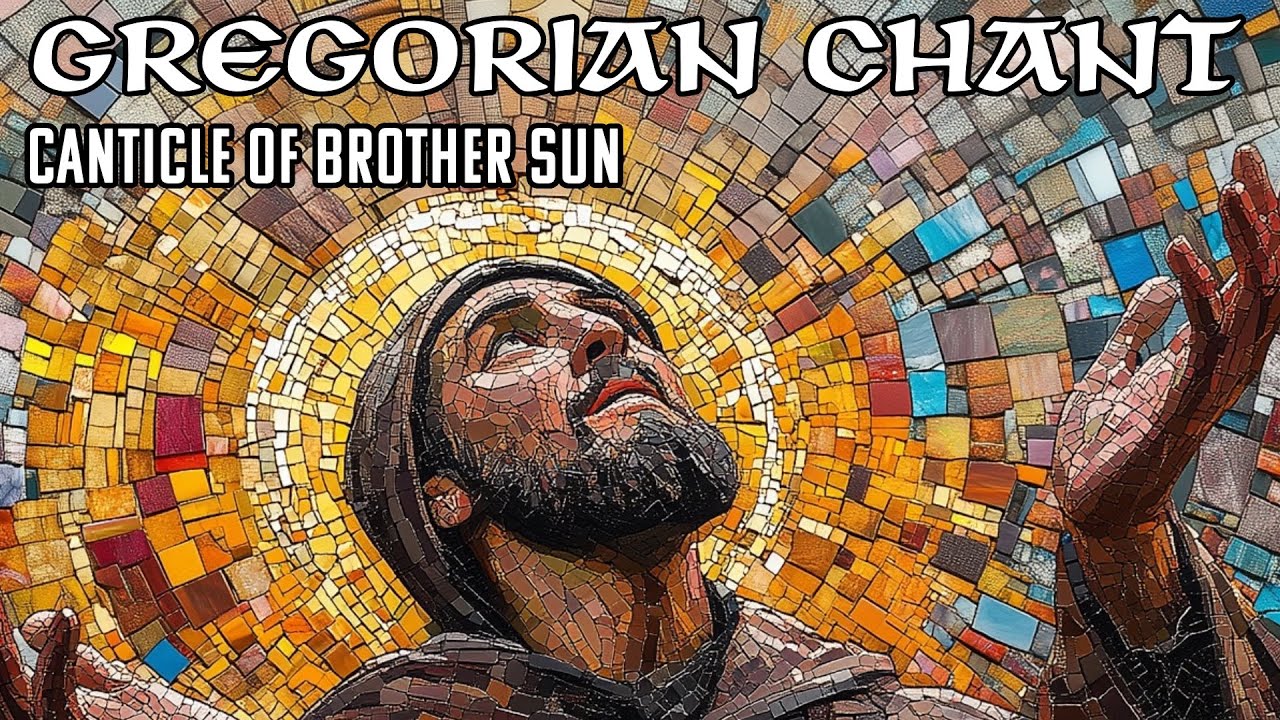 Gregorian Chant | Canticle of Brother Sun Prayer ✝️