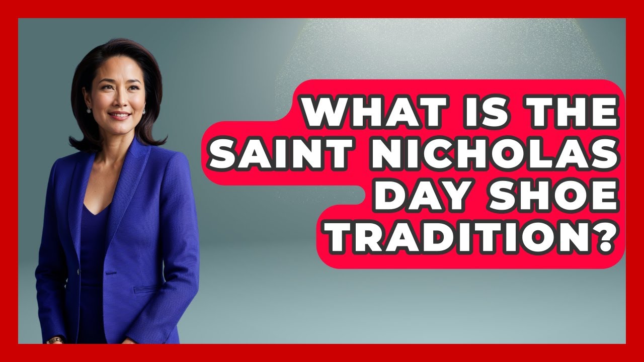 What Is The Saint Nicholas Day Shoe Tradition? - Exploring The Benelux