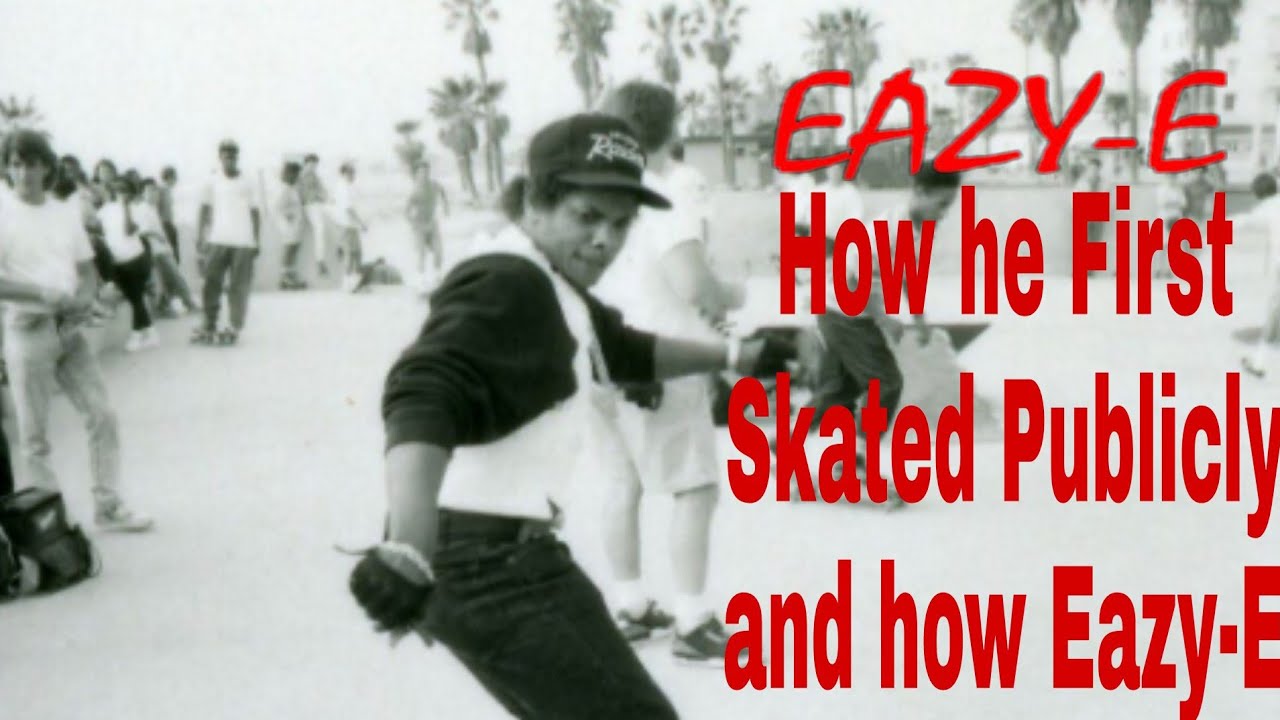 Eazy-E How he first Skated Publicly and Eazy-E's influenced in Skateboarding N.W.A Photographer