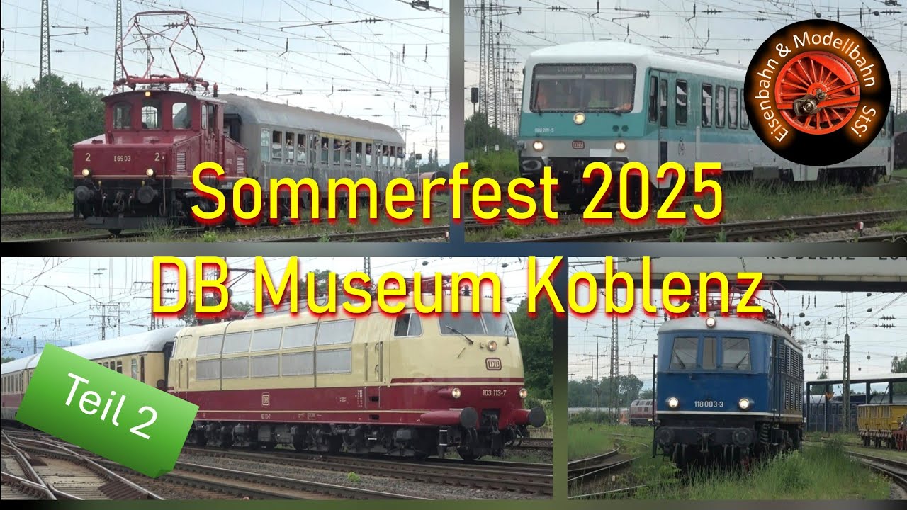 Sommerfest DB Museum Koblenz 2025 (Teil 2: Sonntag, 15. Juni 2025)