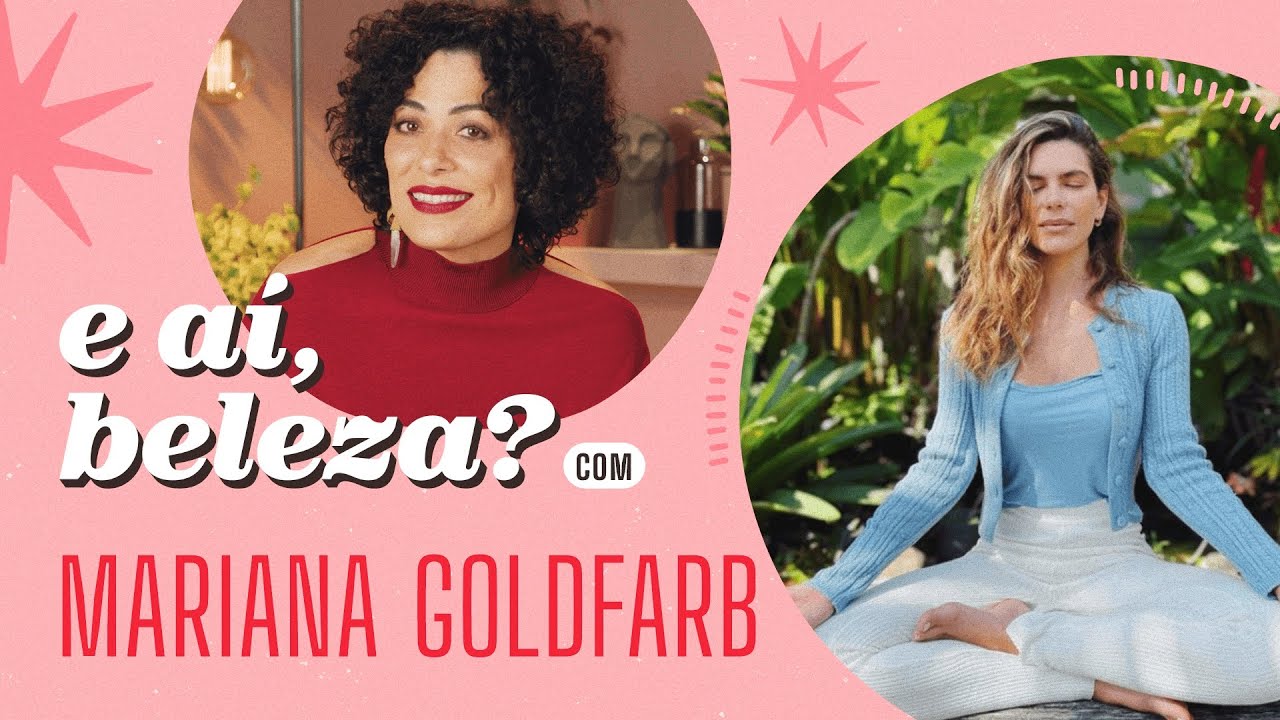 Mariana Goldfarb sobre procedimentos estéticos: