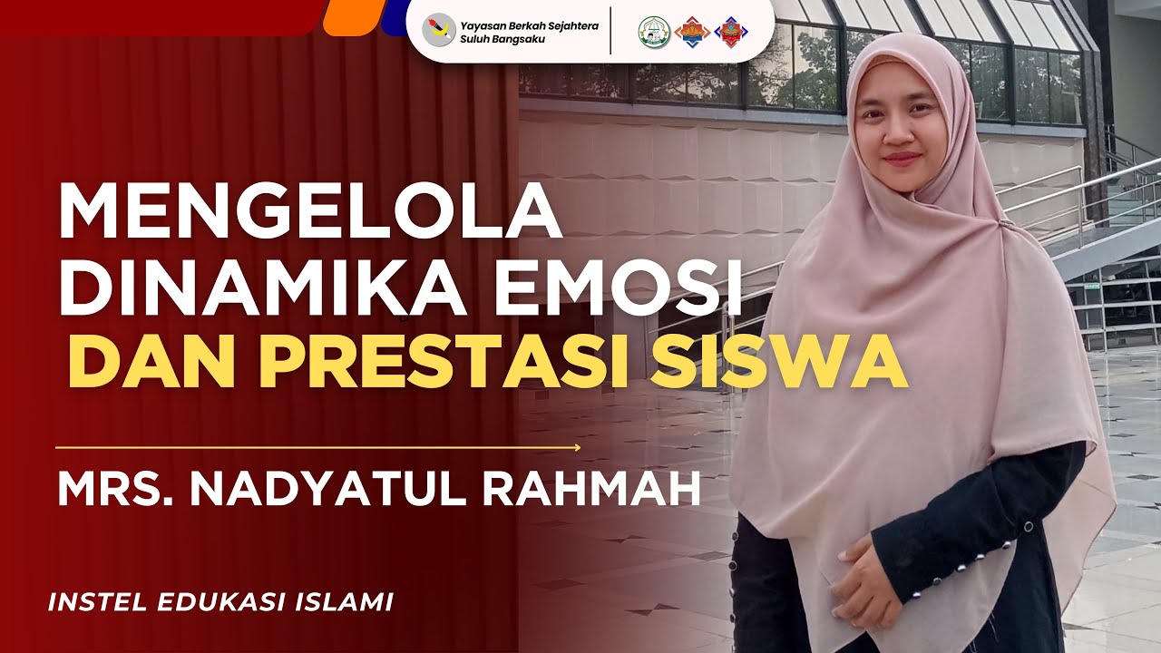 Mengelola dinamika Emosi dan Prestasi Siswa | Mrs. Nadyatul Rahmah | RAMADHAN 1447 H, 2026✨