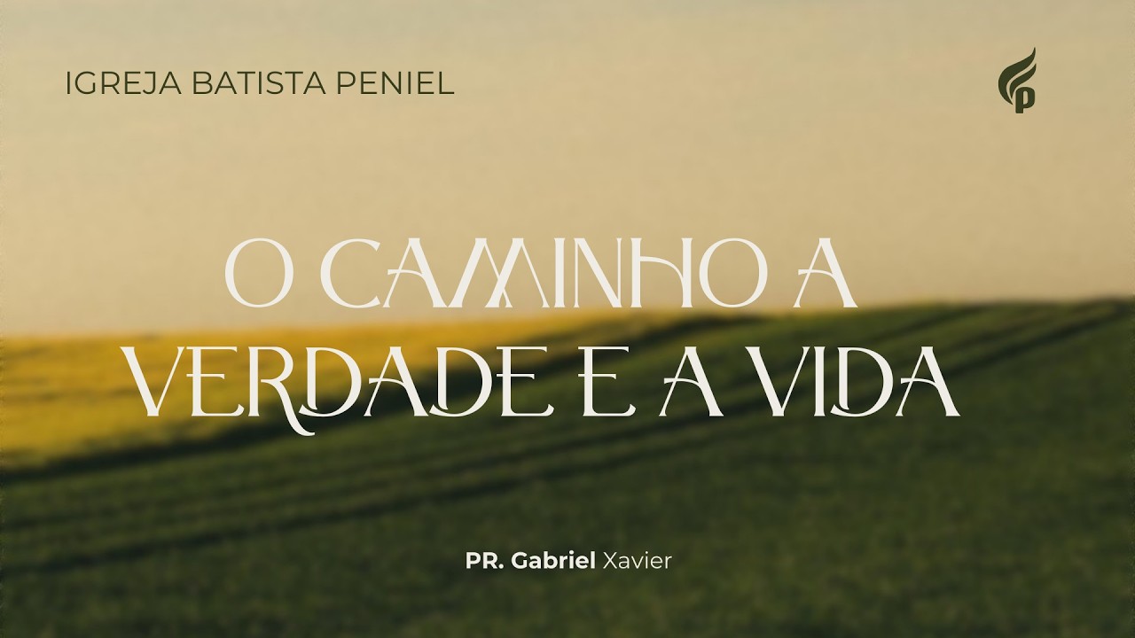 CULTO AO VIVO.| O CAMINHO A VERDADE E A VIDA | Pr. Gabriel Xavier